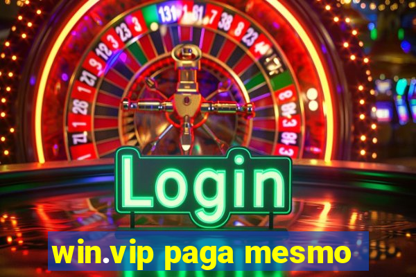 win.vip paga mesmo